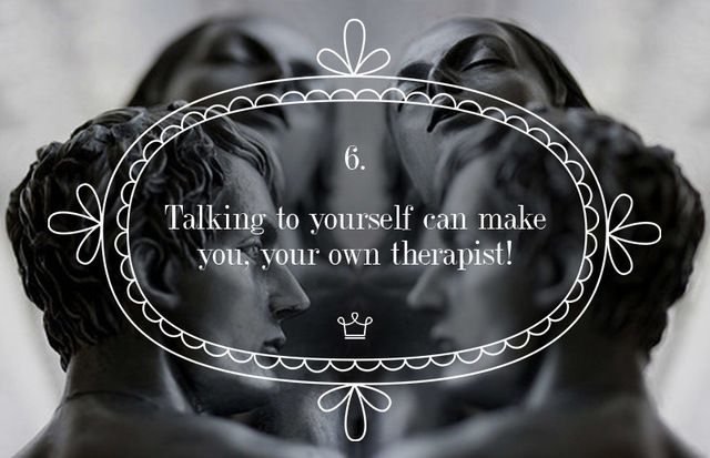 1470473791 6 talking to yourself can make you your own therapist