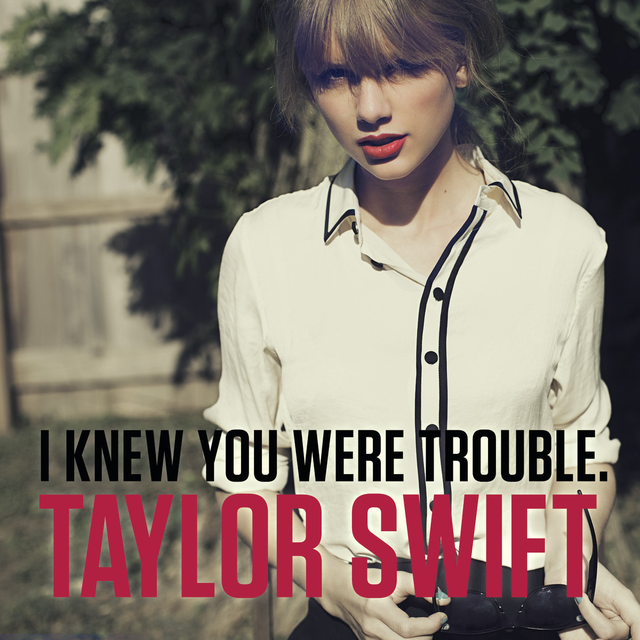 https://image.sistacafe.com/images/uploads/content_image/image/18499/1437114854-Taylor-Swift-I-Knew-You-Were-Trouble-2012-1200x1200.png