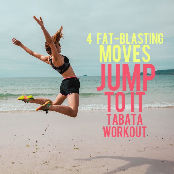 1502079570 4 fat blasting moves jump to it tabata workout